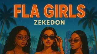 ZekeDon - Fla Girls (Chronic Law NY Girls Remix)