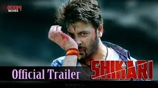Shikari | Official Trailer | Shakib Khan | Srabanti Chatterjee | Rahul Dev | Eskay Movies