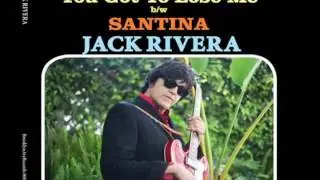 Jack Rivera - You Got To Lose Me