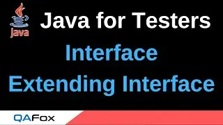 Java for Testers - Part 209 - Interface extending Interface