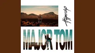 Major Tom (feat. Peter Schilling)