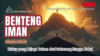 Benteng Iman: Hidup yang Dijaga Tuhan dari Sekarang hingga Kekal.