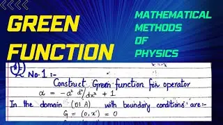 lecture 1/Green function||Green Function in mathematical physics| Green Function example nd solution