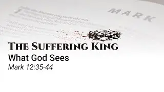 Mark 12:35-44 | What God Sees | Pr George Oliveira