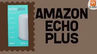 Amazon Echo Plus: Unboxing | Hand on | Price [Hindi हिन्दी]