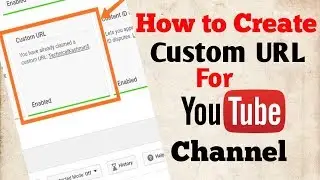How to Create a Custom URL for Youtube Channel | Create Custom URL on Youtube
