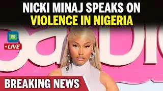 LIVE: Global music icon Nicki Minaj speaks out on the ongoing violence in Nigeria | N18G