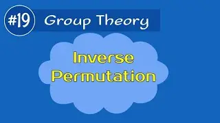 Inverse permutation | Group theory | Discrete mathematics in hindi