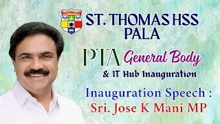 PTA General Body & IT Hub Inauguration Speech by Jose K Mani MP | St. Thomas HSS Pala