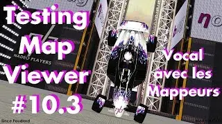 Testing Map Viewer Special Edition #10.3 : Les mappeurs en vocal !