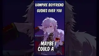 Vampire Boyfriend Gushes Over You | ASMR RP Preview   #asmr #wholesome  #anime