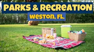 Weston Parks and Recreation - Weston, Florida