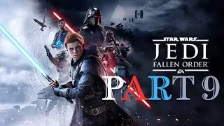 Star Wars Jedi: Fallen Order |Jedi Grandmaster Difficulty| Full Gameplay| Part 9
