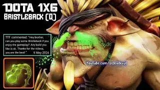 DOTA 1x6: Bristleback (Q) &bull; Sneezing Never Felt So Amazing! 😁