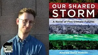 LBB Presents: Andrew Dana Hudson - Our Shared Storm