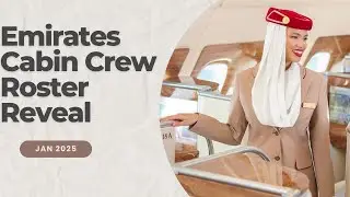 Emirates Cabin Crew Roster Reveal Jan 2025