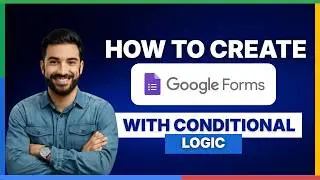 How to create Google Forms with conditional logic[2026 Full Guide]