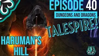 Haruman's Hill | TaleSpire: Descent into Avernus D&D 5e | EPISODE 40