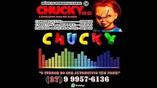 Chucky 22 - Caixa Bob do Pires 2 (Dj Alessandro Lessa)