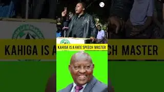 Kahiga is a hate speech master as he celebrated Raila's demise and his critics.