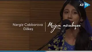 Nərgiz Cabbarova - Dilkeş | VIII 