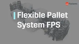 Flexible Pallet System FPS Supercharges 4 and 5 Axis Machining