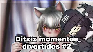 Ditxiz momentos divertidos #2