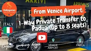 From Venice Airport: 1 - Way Private Transfer to Padua ( up to 8 seats )