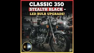 All New Classic 350 (Stealth Black) | LED light Installation Guide