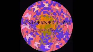 Day 12: Existentialism - A Miracle, That's All