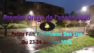 Petit Film De Rediffusion Des Live du 23-24 Janvier 2026 Premier Orage de l'ann&eacute;e 2026 ⛈️