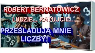 Robert Bernatowicz: PRZEŚLADUJĄ MNIE LICZBY!