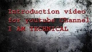 Introduction Video of Channel #iamtechnical || Hindi Technical Channel || First Video New