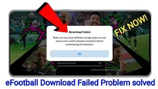 How To Fix Download Completed Not Working in eFootball | efootball Download Failed Problem solved 