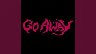 Go Away