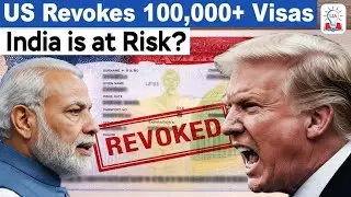 Why the US Cancelled Over 100,000 Visas in 2025 l New US Immigration Policy Will Affect India?