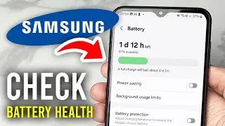 How To Check Battery Health On Samsung Phone - Full Guide
