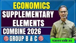 Economics - Supplementary Elements | COMBINE 2026 | Group B & C | By Gajanan Bhaske