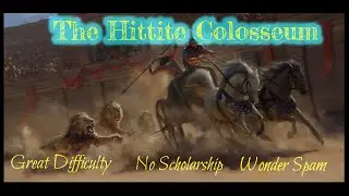 OLD WORLD: The Hittite Colosseum