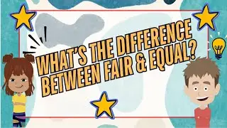 What's the Difference Between Fair & Equal | A Fun Video For Kids!