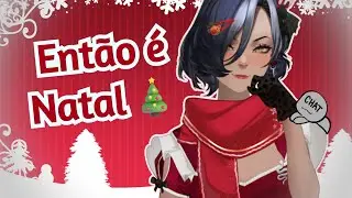 ENTÃO É NATAL 🎄✨
