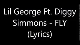 Lil George Ft Diggy Simmons - FLY