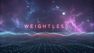 Weightless 🌌 | Futuristic Chill Music Visualizer