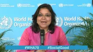 WHO: World Health +Social Good live at WHA70 - 25 MAY 2017