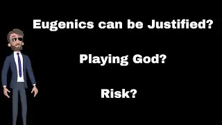 Defending Human Genetic Engineering (Answering Objections)