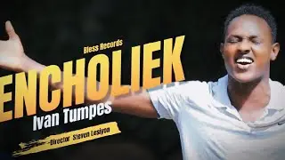 ENCHOLIEK BY IVAN TUMPES (OFFICIAL_-4K_VIDEO) 