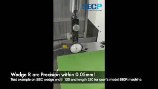 World Best SEC R-Arc Precision within 0.05mm on Wedge 120W/320L of user's model 880R softgel machine