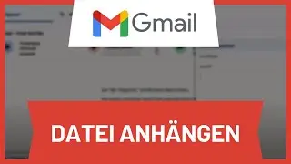 Gmail Datei anh&auml;ngen &bull; Tutorial