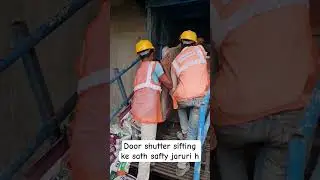 Door shutter sifting ke sath safty jaruri h #safety #sifting #building #doorshutter #workers