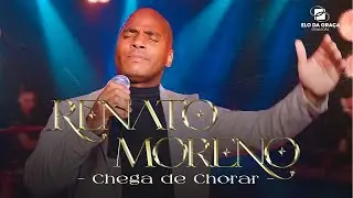 Chega de Chorar - Renato Moreno | Clipe Oficial